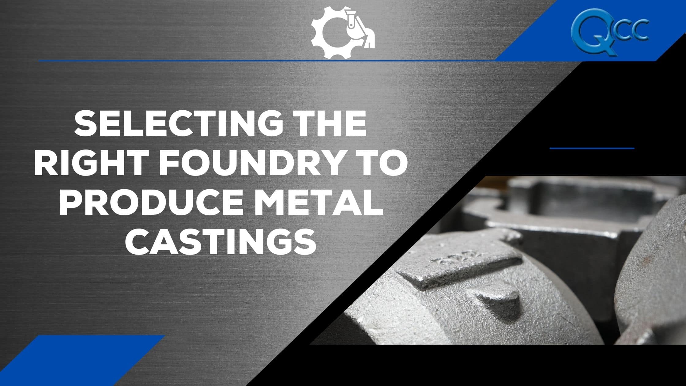 Selecting the Right Foundry to Produce Metal Castings
