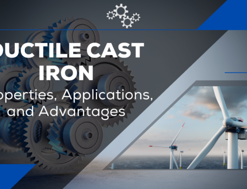 Ductile Cast Iron: Properties, Applications, and Advantages