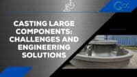 Casting Large Components from QCC