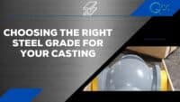 Choosing the Right Steel Grade for Your Casting