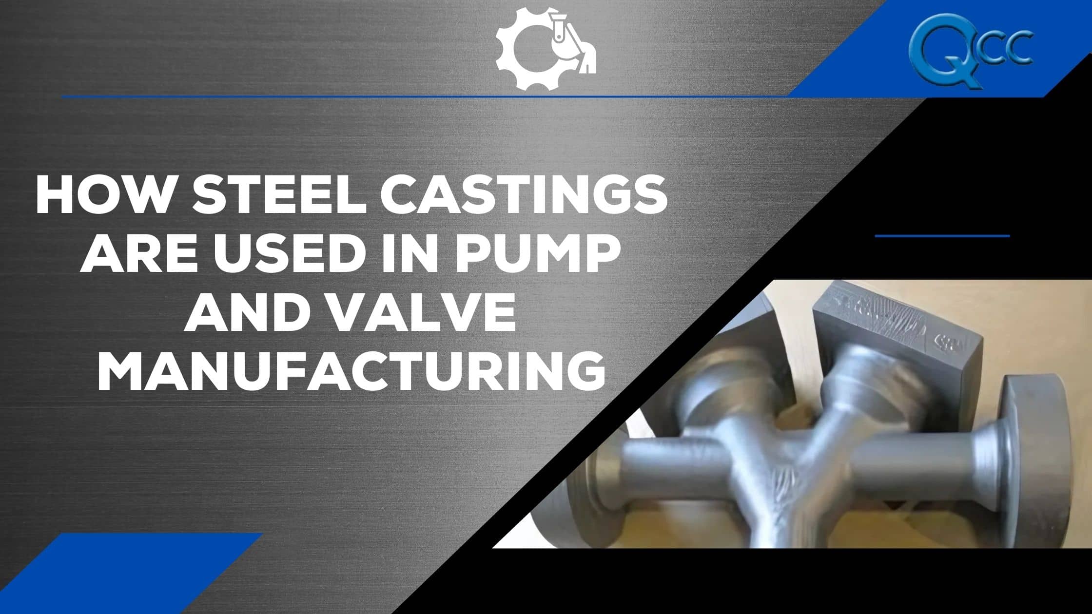 How Steel Castings Are Used in Pump and Valve Manufacturing