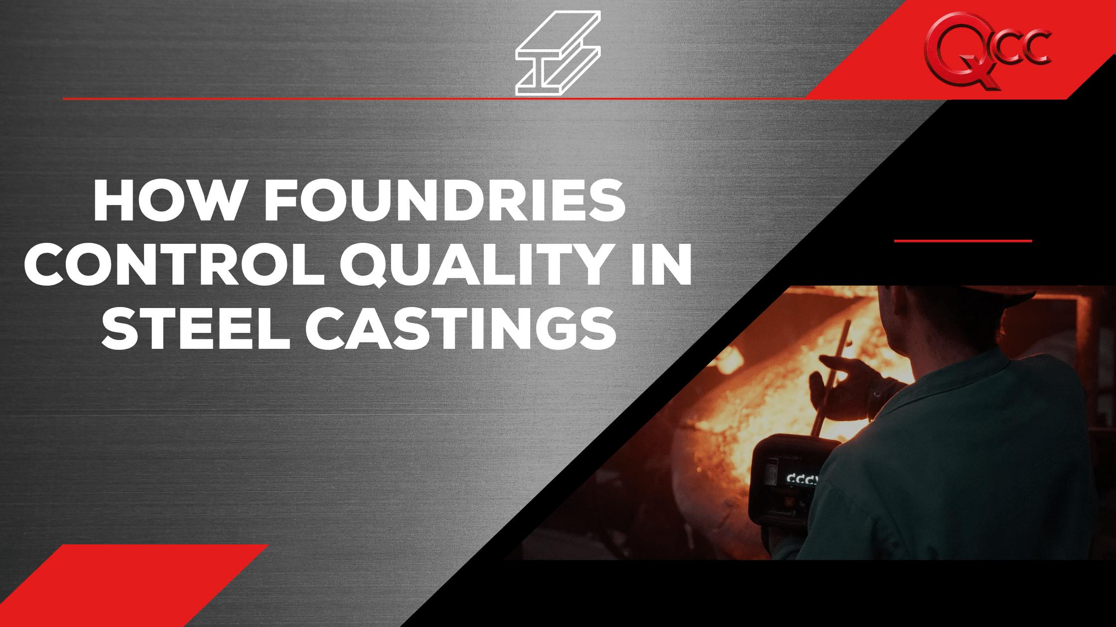 How Foundries Control Quality in Steel Castings